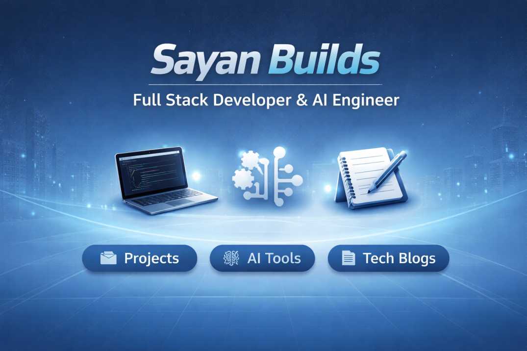 Sayan Dey | Full Stack Developer & AI Engineer